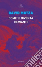 Come si diventa devianti libro