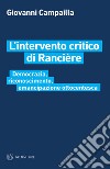 L'intervento critico di Rancière. Democrazia, riconoscimento, emancipazione ottocentesca libro