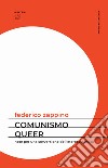 Comunismo queer. Note per una sovversione dell'eterosessualità libro di Zappino Federico