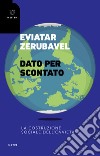 Dato per scontato. La costruzione sociale dell'ovvietà libro