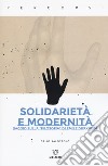 Solidarietà e modernità. Saggio sulla «filosofia» di Émile Durkheim libro