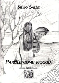 Parole come pioggia libro
