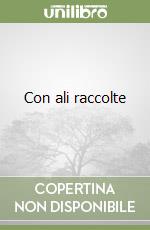 Con ali raccolte libro