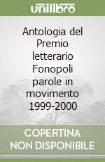 Antologia del Premio letterario Fonopoli parole in movimento 1999-2000 libro