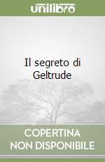 Il segreto di Geltrude libro