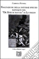 Esaltazione della naturae species ratioque nel «De rerum natura» di Lucrezio