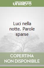 Luci nella notte. Parole sparse