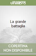 La grande battaglia libro