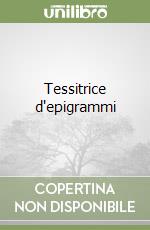 Tessitrice d'epigrammi libro