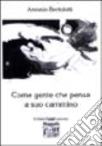 Come gente che pensa al suo cammino libro