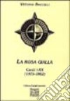 La rosa gialla. Canti I-XX (1975-1982) libro di Baccelli Vittorio