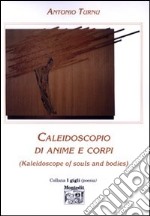 Caleidoscopio di anime e corpi (Kaleidoscope of souls and bodies) libro