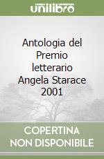 Antologia del Premio letterario Angela Starace 2001 libro