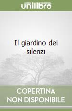 Il giardino dei silenzi libro