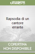 Rapsodia di un cantore errante libro