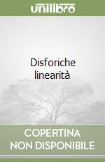 Disforiche linearità