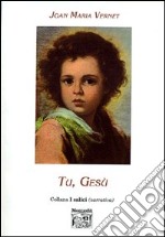 Tu, Gesù libro