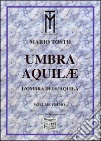 Umbra Aquilae. L'ombra dell'aquila. Vol. 1 libro