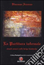 La partitura infernale. Eventi sonori nelle bolge dantesche libro