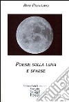 Poesie sulla luna e sparse libro