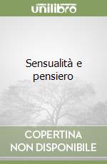 Sensualità e pensiero