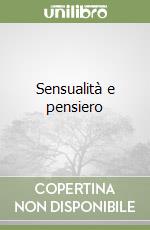 Sensualità e pensiero libro