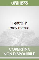 Teatro in movimento