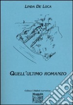 Quell'ultimo romanzo libro