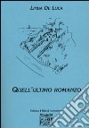 Quell'ultimo romanzo libro di De Luca Linda