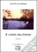 Il luogo dell'estasi libro