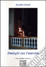 Dialoghi con l'eternità libro