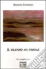 Il silenzio ha parole libro