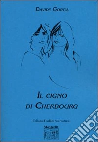 Il cigno di Cherbourg libro