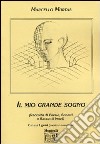 Il mio grande sogno. Raccolta di poesie, sonetti e racconti brevi libro