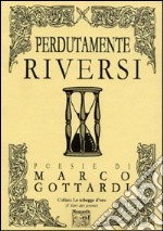 Perdutamente riversi