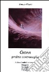 Giona. Profeta controvoglia libro