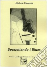 Spezzettando i blues libro