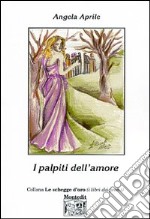 I palpiti dell'amore libro