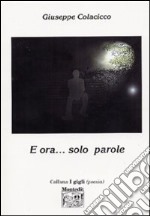 E ora... solo parole libro