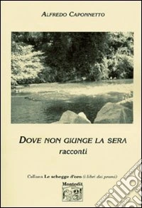Dove non giunga la sera libro