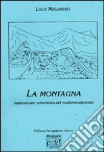 La montagna. Vademecum umoristico del moderno alpinista libro