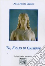 Tu, figlio di Giuseppe libro