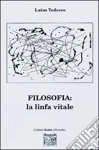 Filosofia. La linfa vitale