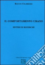 Il comportamento umano. Sintesi di ricerche