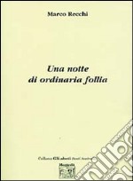 Una notte di ordinaria follia