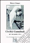 Civiltà cannibali (per una poesia civile) libro