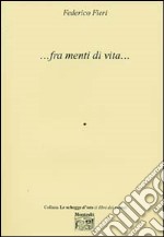 ... Fra menti di vita... libro