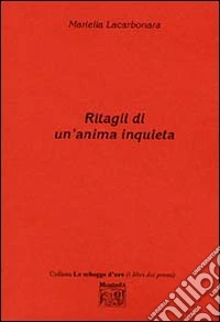 Ritagli di un'anima inquieta libro