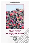 Ogni roccia un cespuglio di rose libro