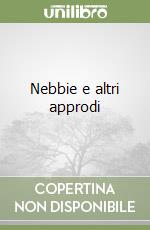 Nebbie e altri approdi libro